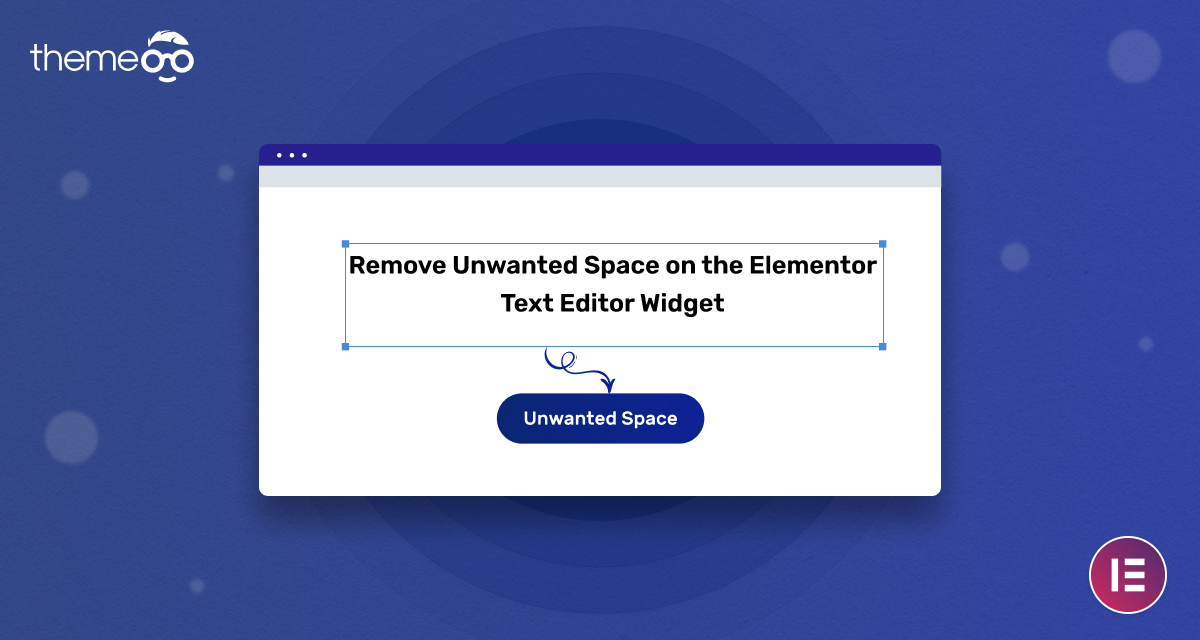 remove-unwanted-space-on-elementor-text-editor-widget-themeoo